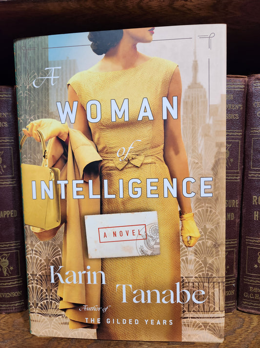 "A Woman of Intelligence" by Karin Tanabe.