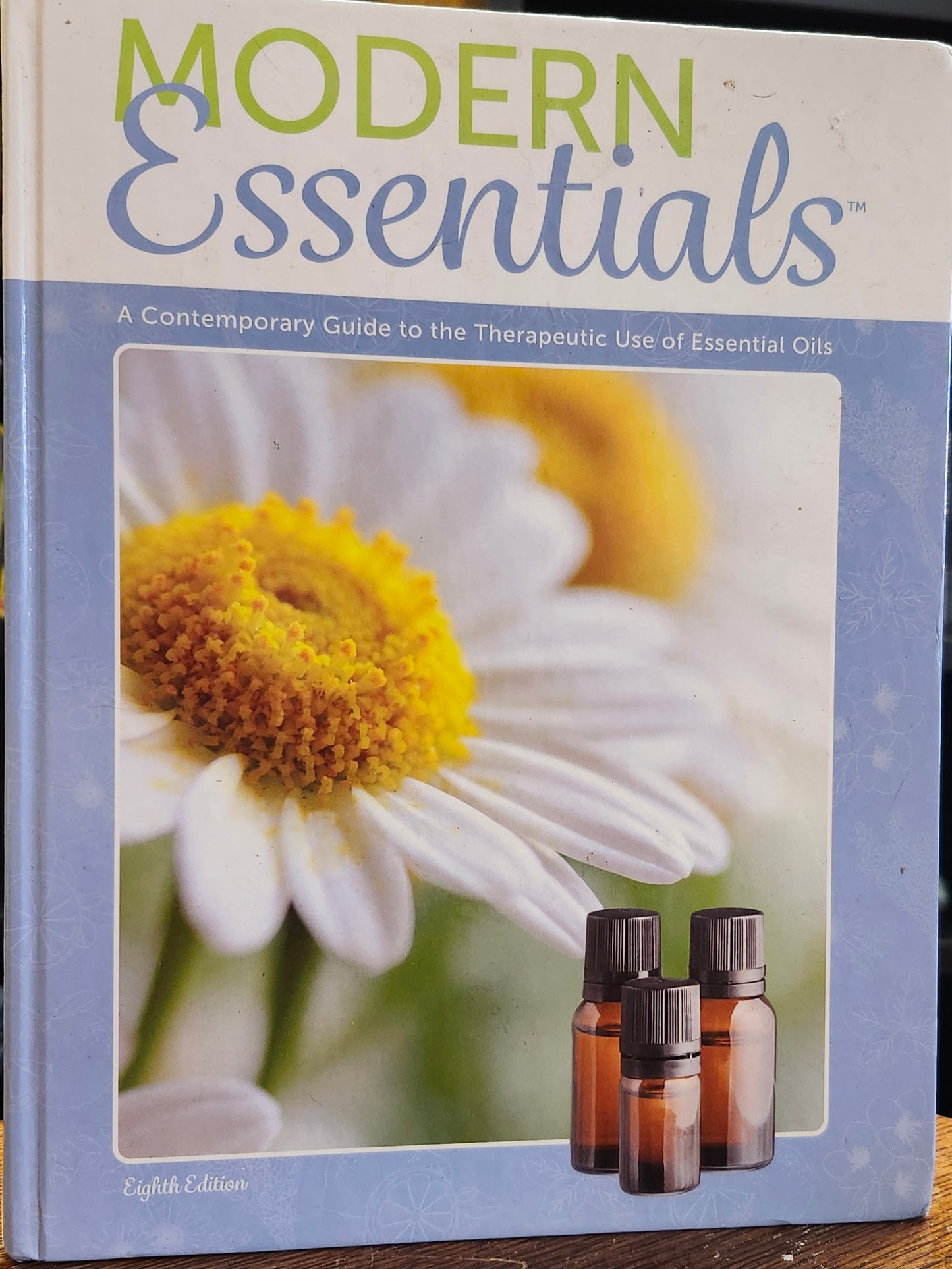 "Modern Essentials: A Contemporary Guide to the Therapeutic Use of Essential Oils" (8th edition) by Aroma Tools