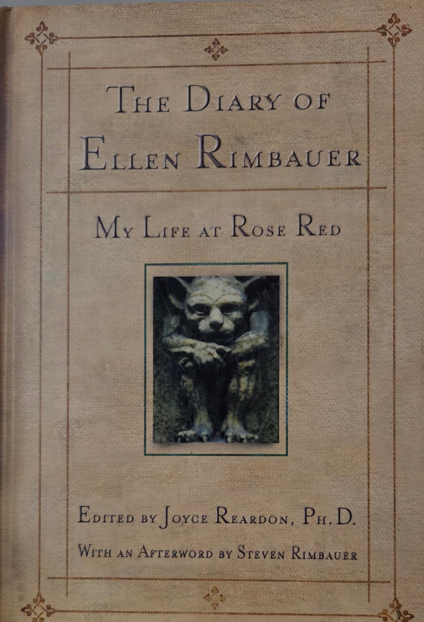 "The Diary of Ellen Rimbauer, My life at Rose Red" Edited by Joyce Reardon Ph.D.