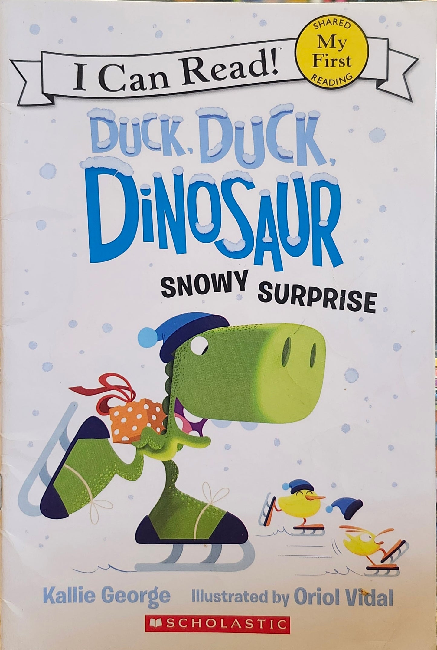 "Duck, Duck Dinosaur: Snowy Surprise" (My First I Can Read) by Kallie George (author), Oriol Vidal (illustrator)