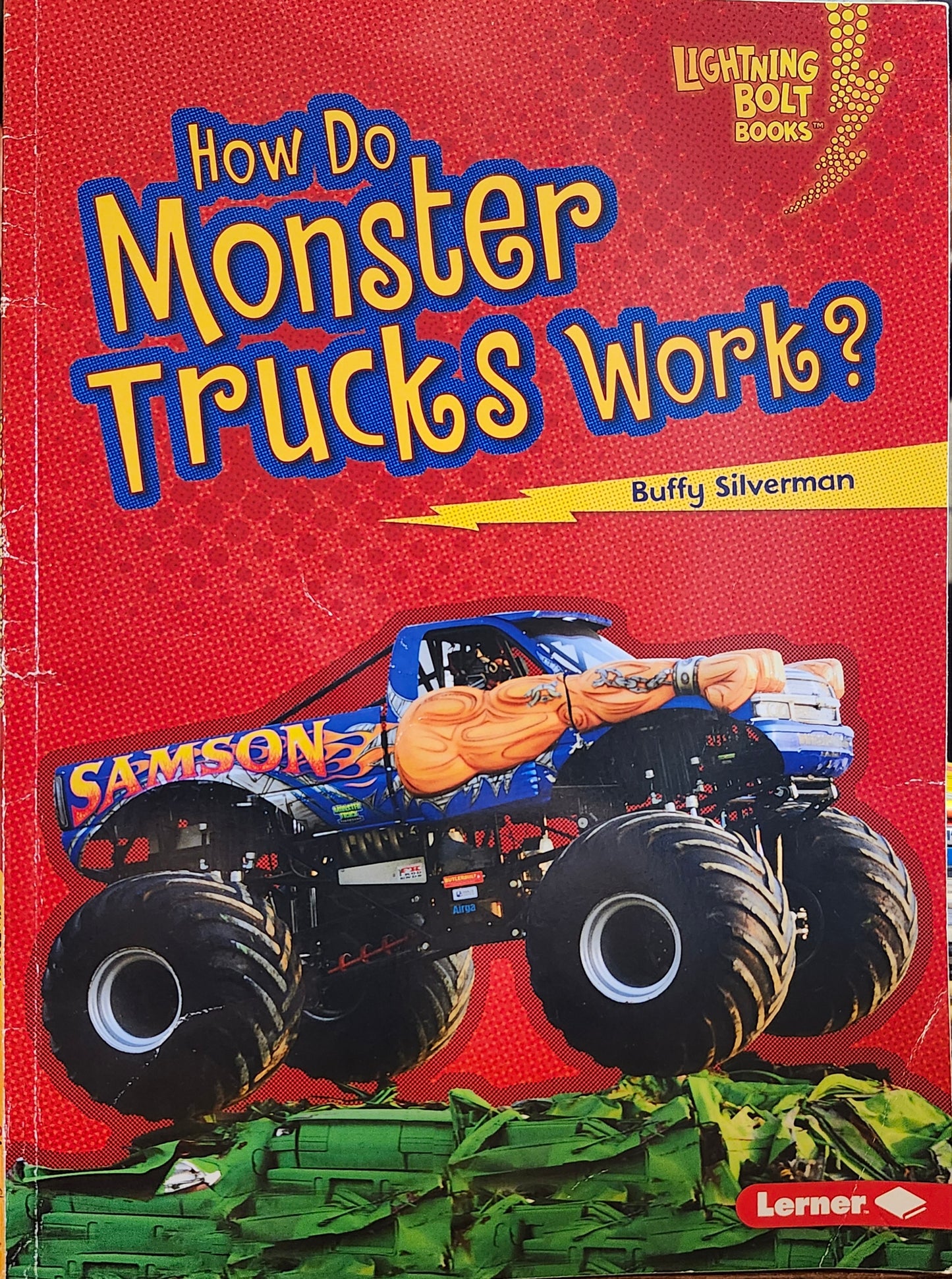 "How Do Monster Trucks Work? (Lightning Bolt Books -- How Vehicles Work)" by Buffy Silverman