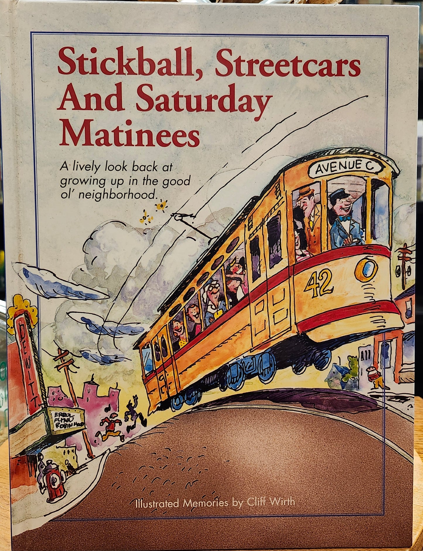 "Stickball, Streetcars, and Saturday Matinees" by Cliff Wirth
