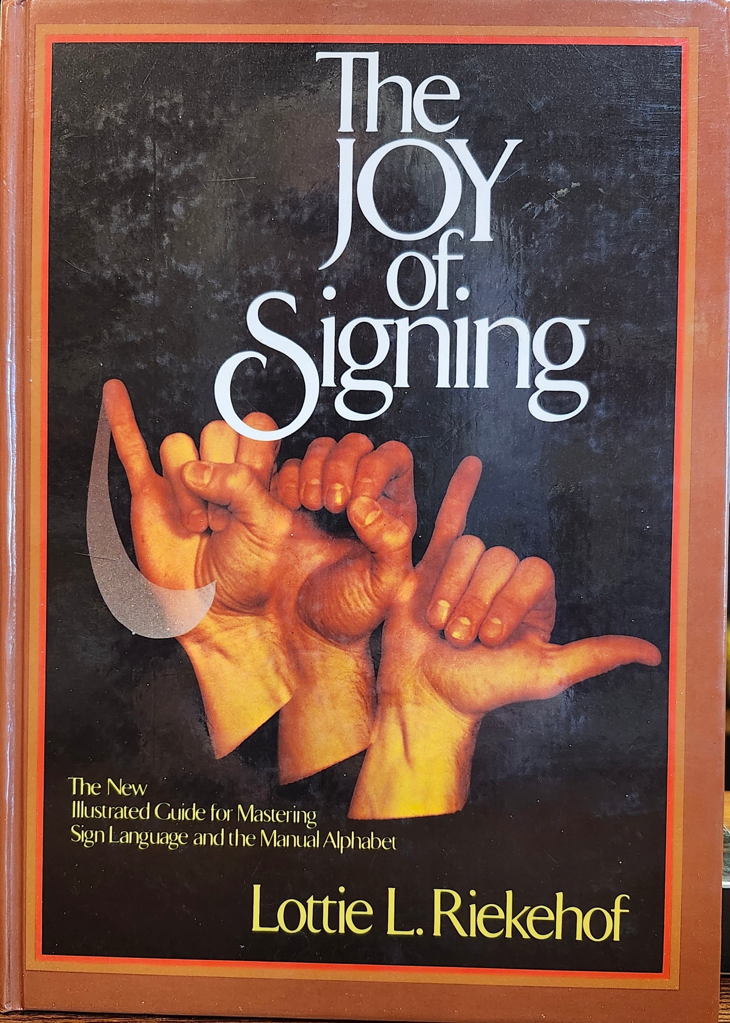 "The Joy of Signing" by Lottie L. Riekehof