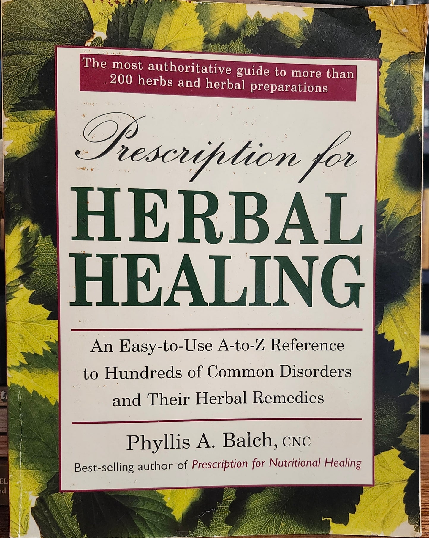 "Prescription for Herbal Healing" by Phyllis A. Balch, CNC