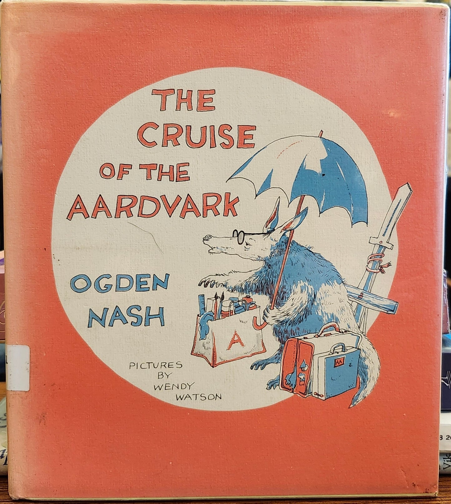 "The Cruise of the Aardvark" by Ogden Nash (author), Wendy Watson (illustrator)