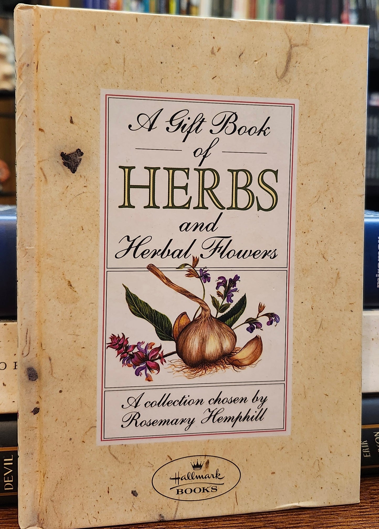 "A Gift Book of Herbs and Herbal Flowers: A Collection Chosen by Rosemary Hemphill" by Hallmark Books