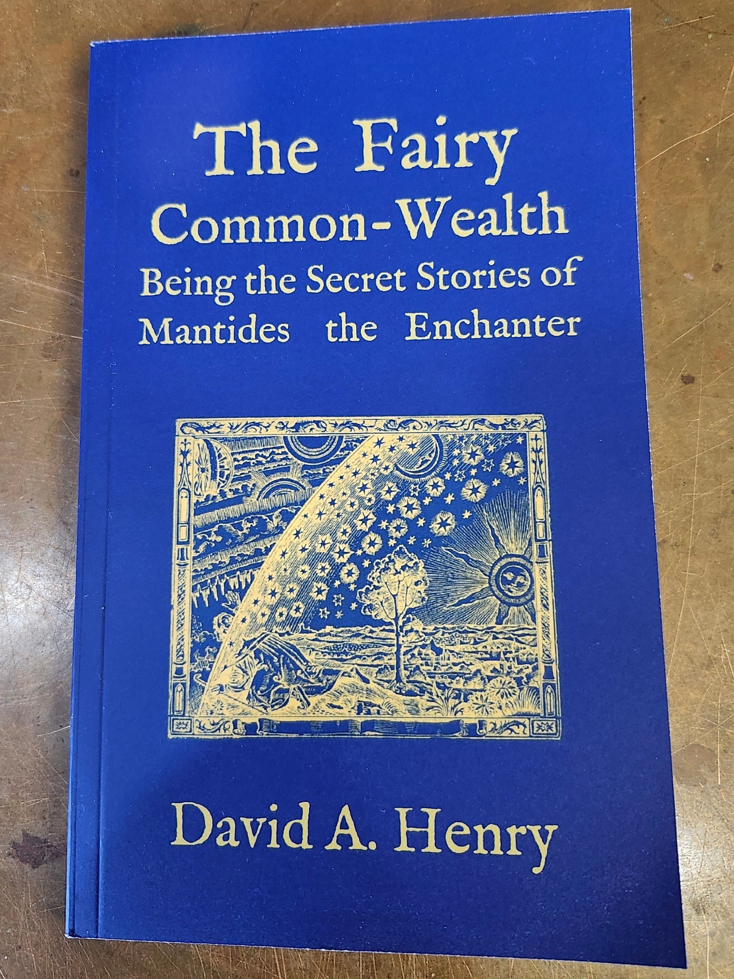 The Fairy Common-Wealth: Being the Secret Stories of Mantides the Enchanter