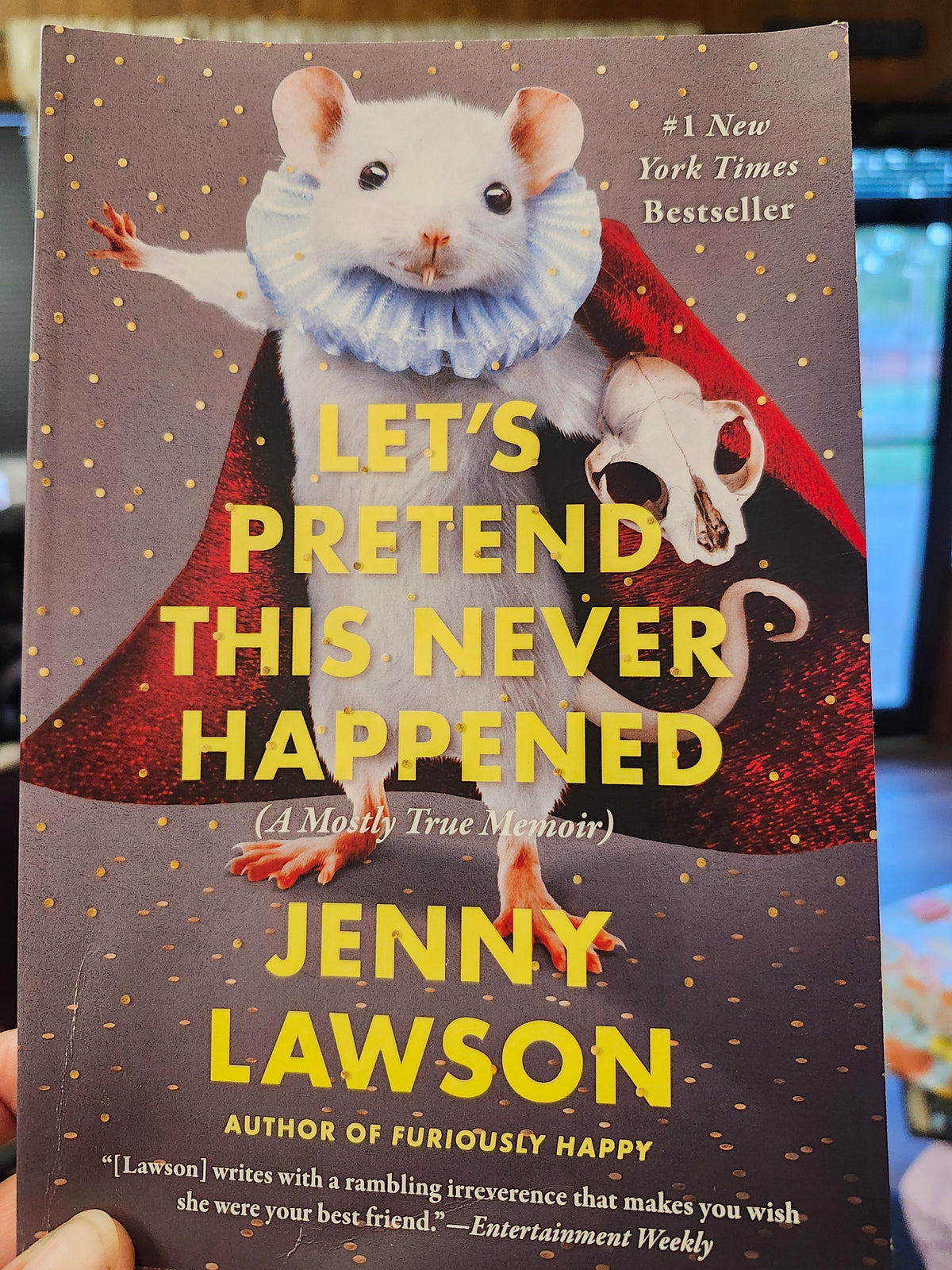 "Let's Pretend This Never Happened" (A Mostly True Memoir) by Jenny Lawson