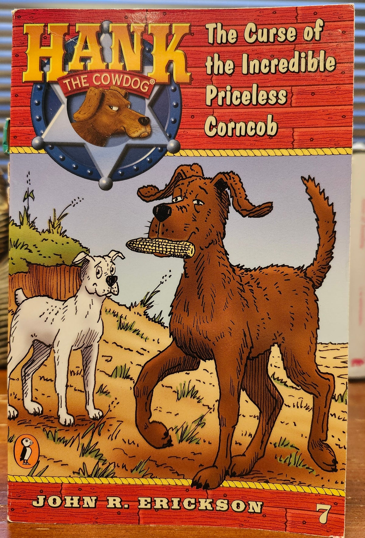 "Hank the Cowdog: The Curse of the Incredible Priceless Corncob" by John Erickson (Book 7)