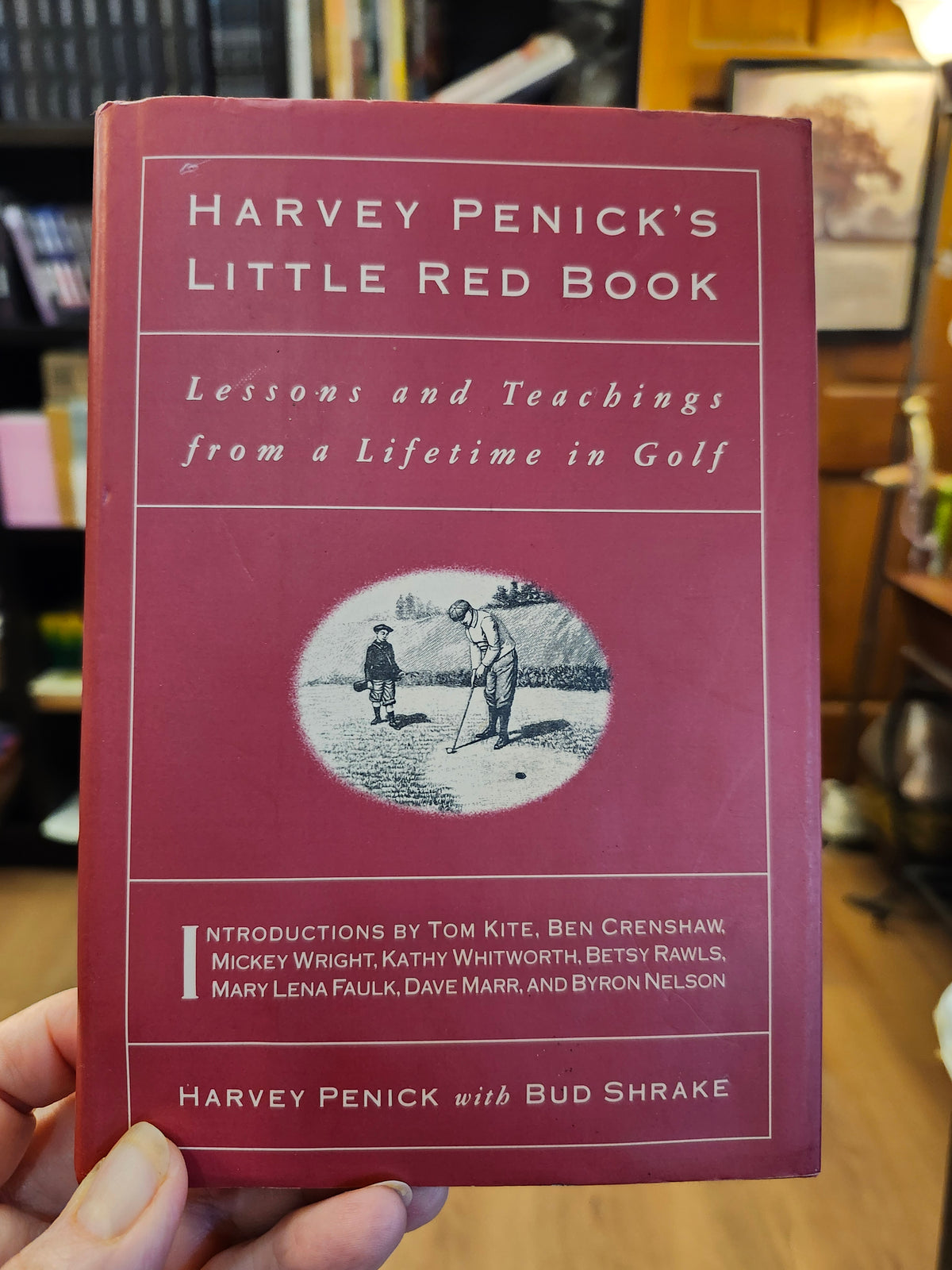 "Harvey Penick's Little Red Book: Lessons and Teachings from a Lifetime in Golf" by Harvey Penick with Bud Shrake