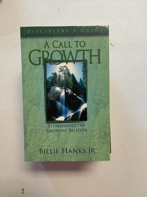 A Call to Growth - Establishing the Growing Believer; Billie Hanks, Jr. - Dead Tree Dreams Bookstore