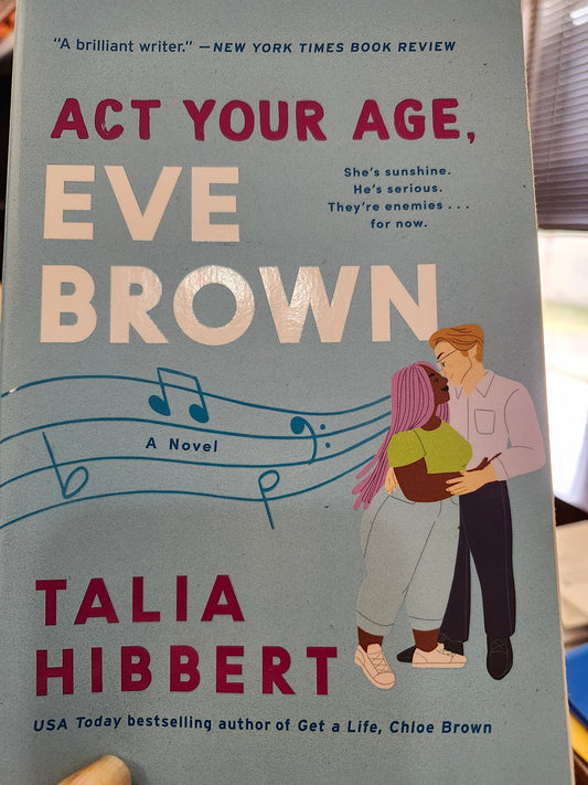 "Act Your Age, Eve Brown" by Talia Hibbert (The Brown Sisters, Book 3)
