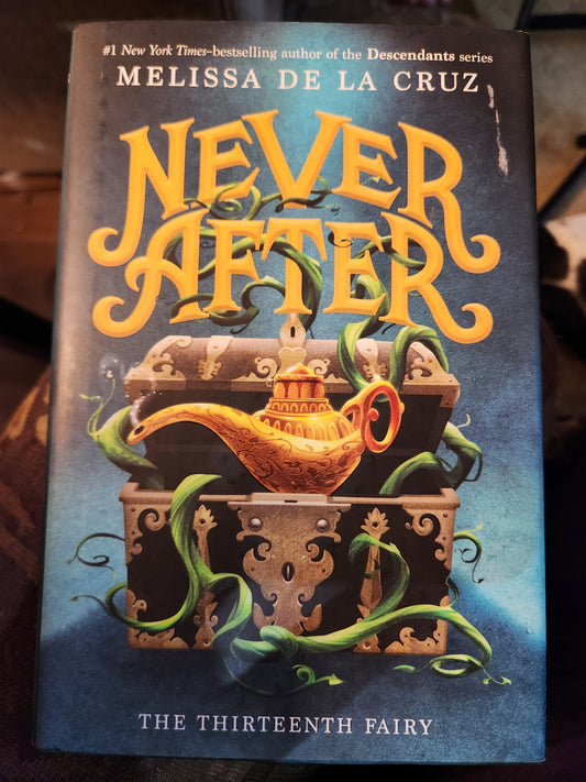 "Never After, The Thirteenth Fairy" by Melissa de la Cruz