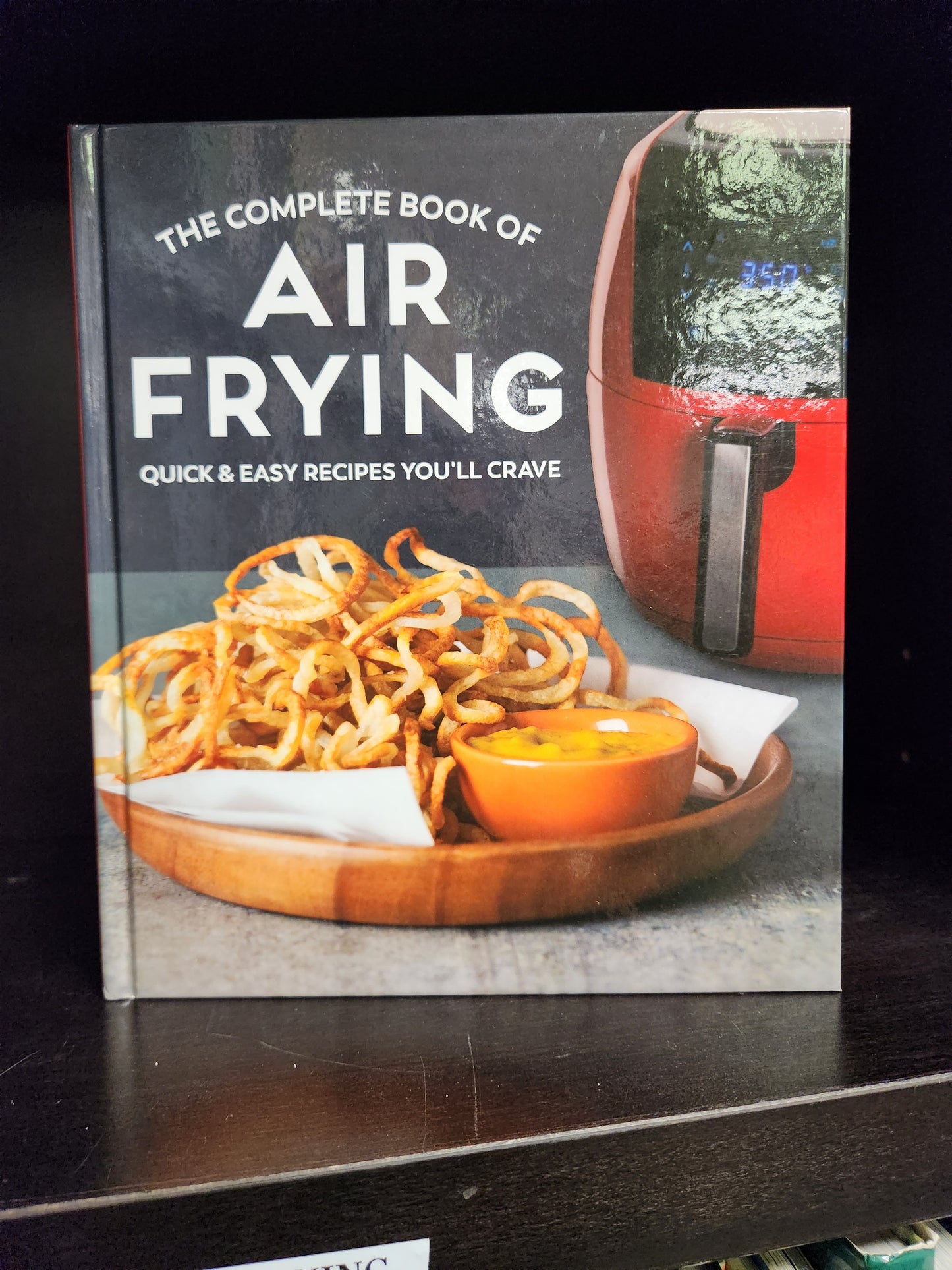 The complete Book of Air Frying & Easy Recipes You'll Crave