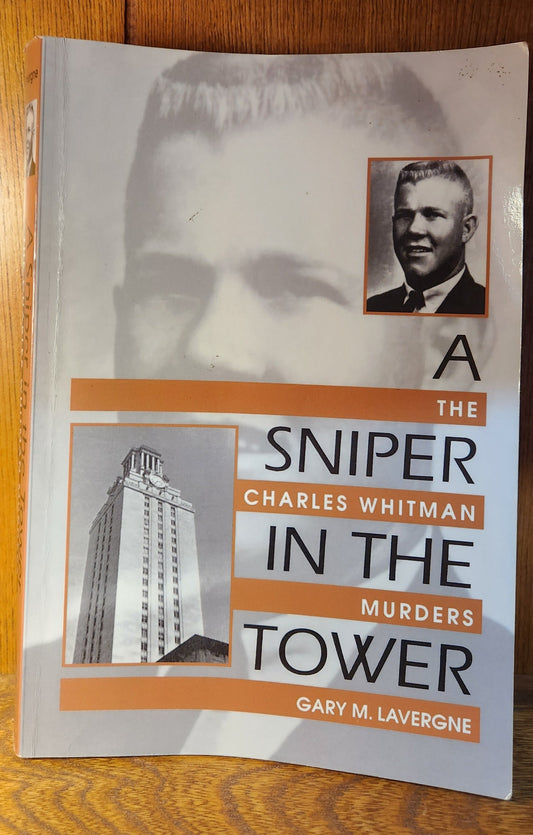 "A Sniper in the Tower, The Charles Whitman Murders"