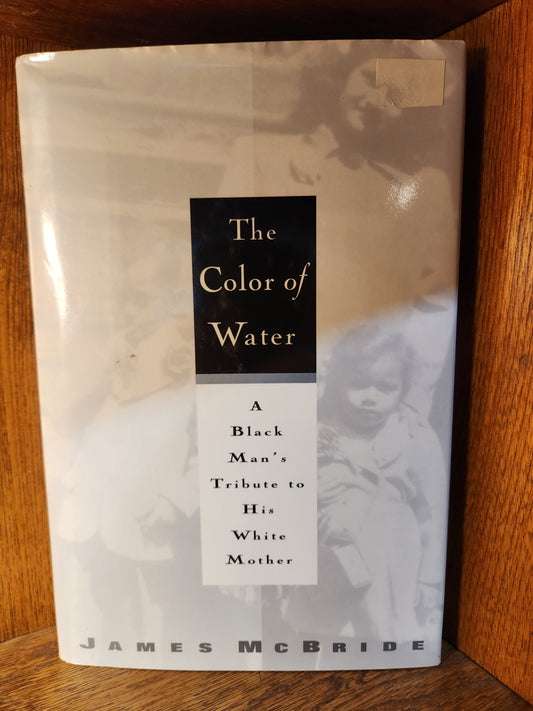 "The Color of Water: A Black Man's Tribute to His White Mother" by James McBride