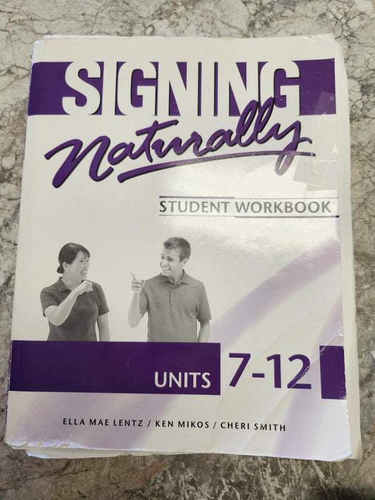 "Signing Naturally, units 7-12" by Ella Mae Lentz, Ken Mikos, Cheri Smith