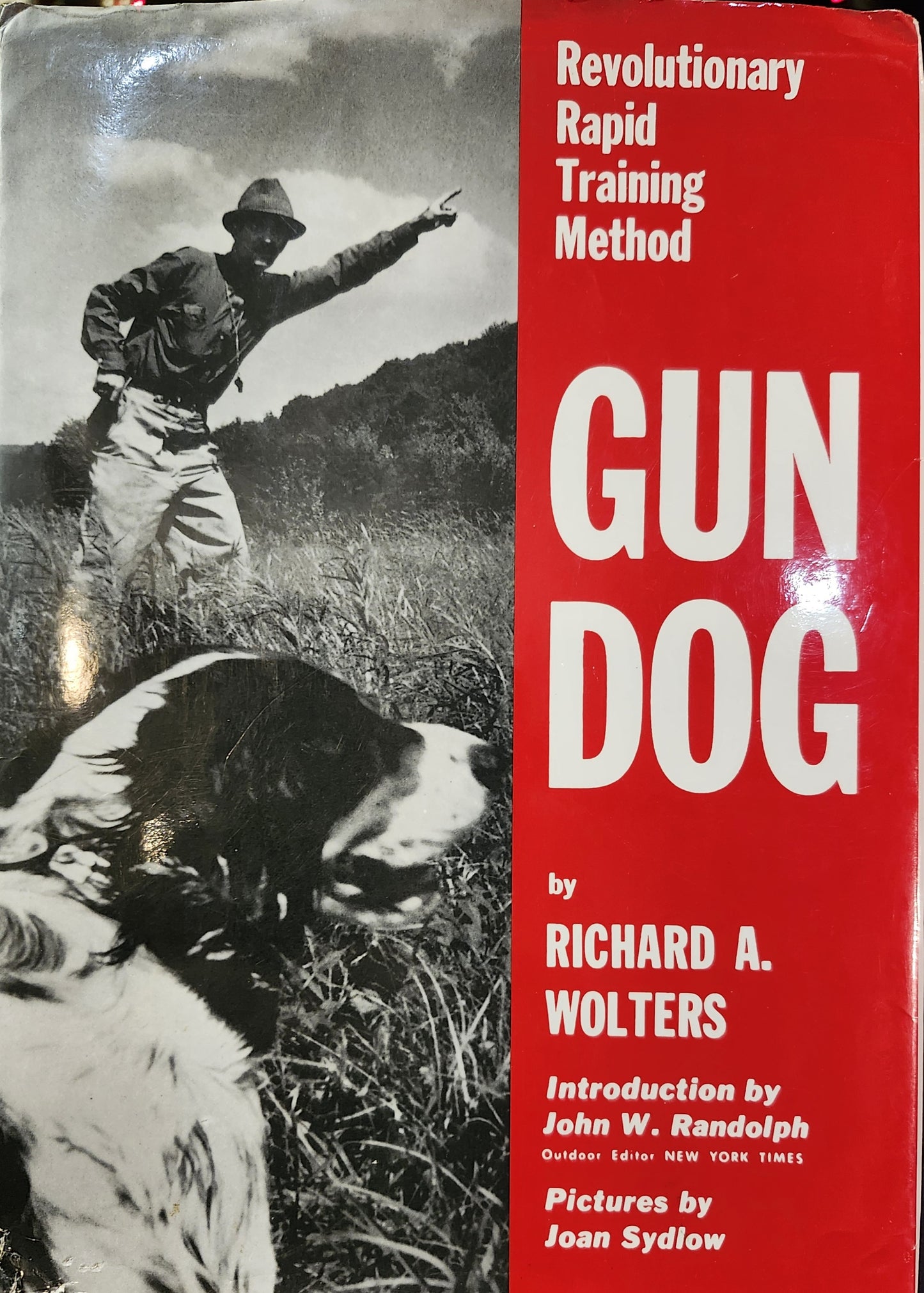 "Gun Dog: Revolutionary Rapid Training Method" by Richard A. Wolters