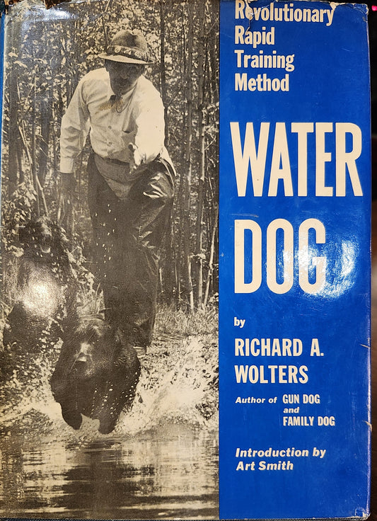 "Water Dog: Revolutionary Rapid Training Method" by Richard A. Wolters