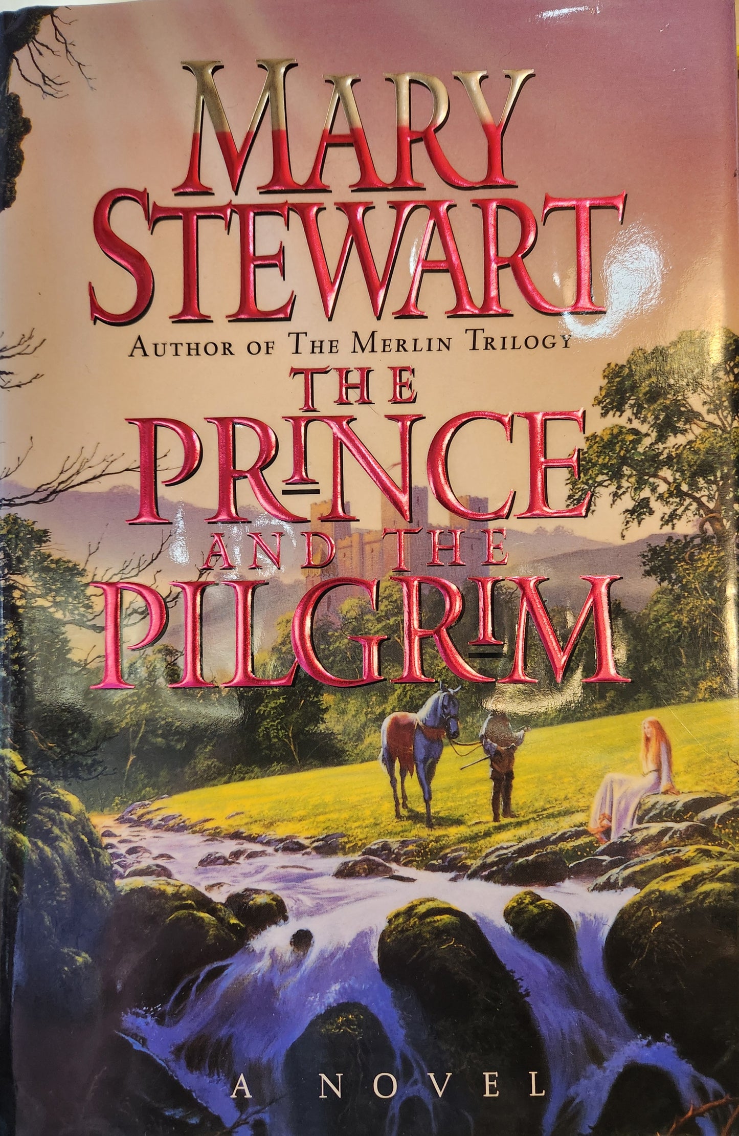 "The Prince and the Pilgrim" by Mary Stewart / Book 5 of 5: Arthurian Saga