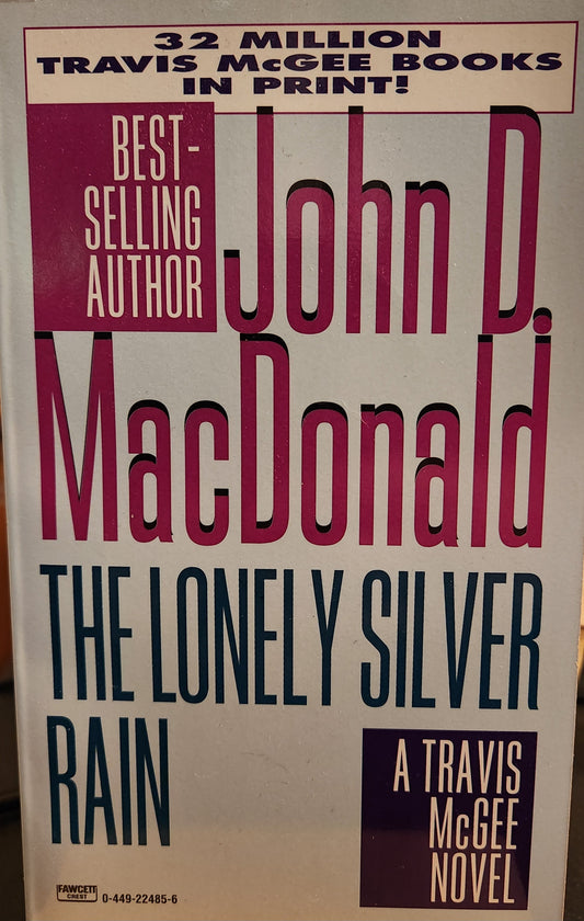 "The Lonely Silver Rain" A Travis McGee Novel by John D. MacDonald