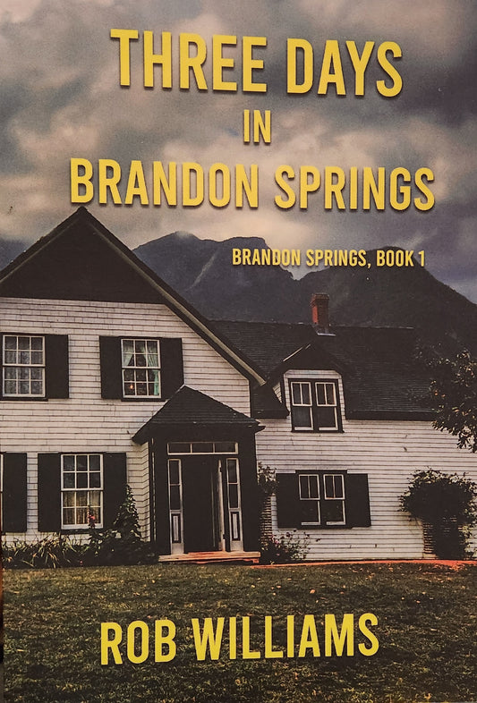 "Three days in Brandon Springs" by Rob Williams (Book 1 of the Brandon Springs Trilogy)