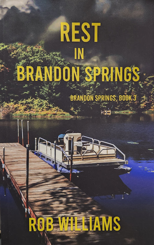 "Rest in Brandon Springs" by Rob Williams (Book 3 of the Brandon Springs Trilogy)