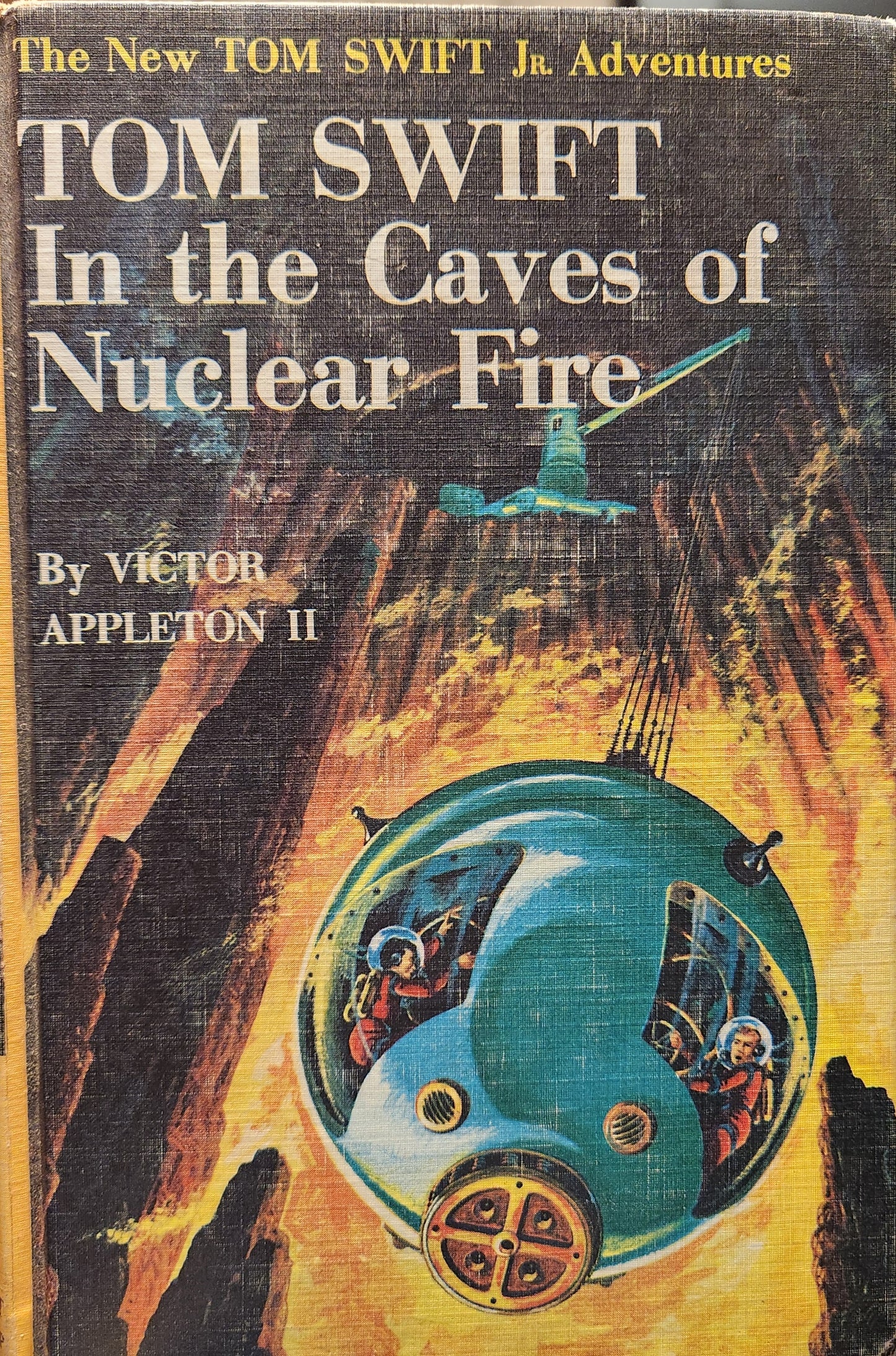 "Tom Swift In The Caves of Nuclear Fire" The New Tom Swift Adventures, by Victor Appleton II