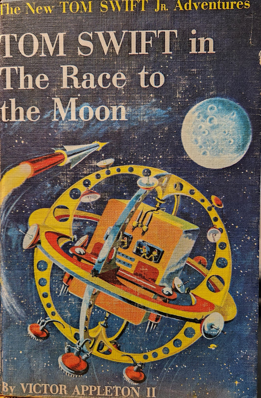 "Tom Swift in the Race to the Moon" The New Tom Swift Jr. Adventures by Victor Appleton II