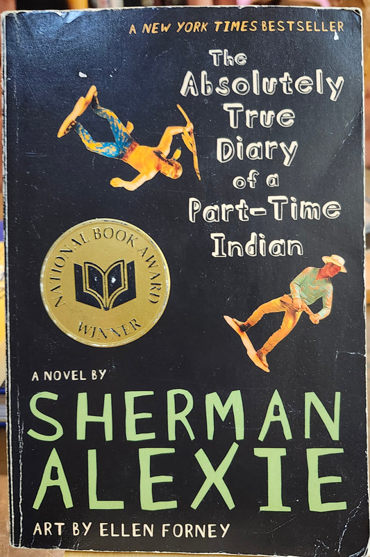 "The Absolutely True Diary of a Part-Time Indian" by Sherman Alexie