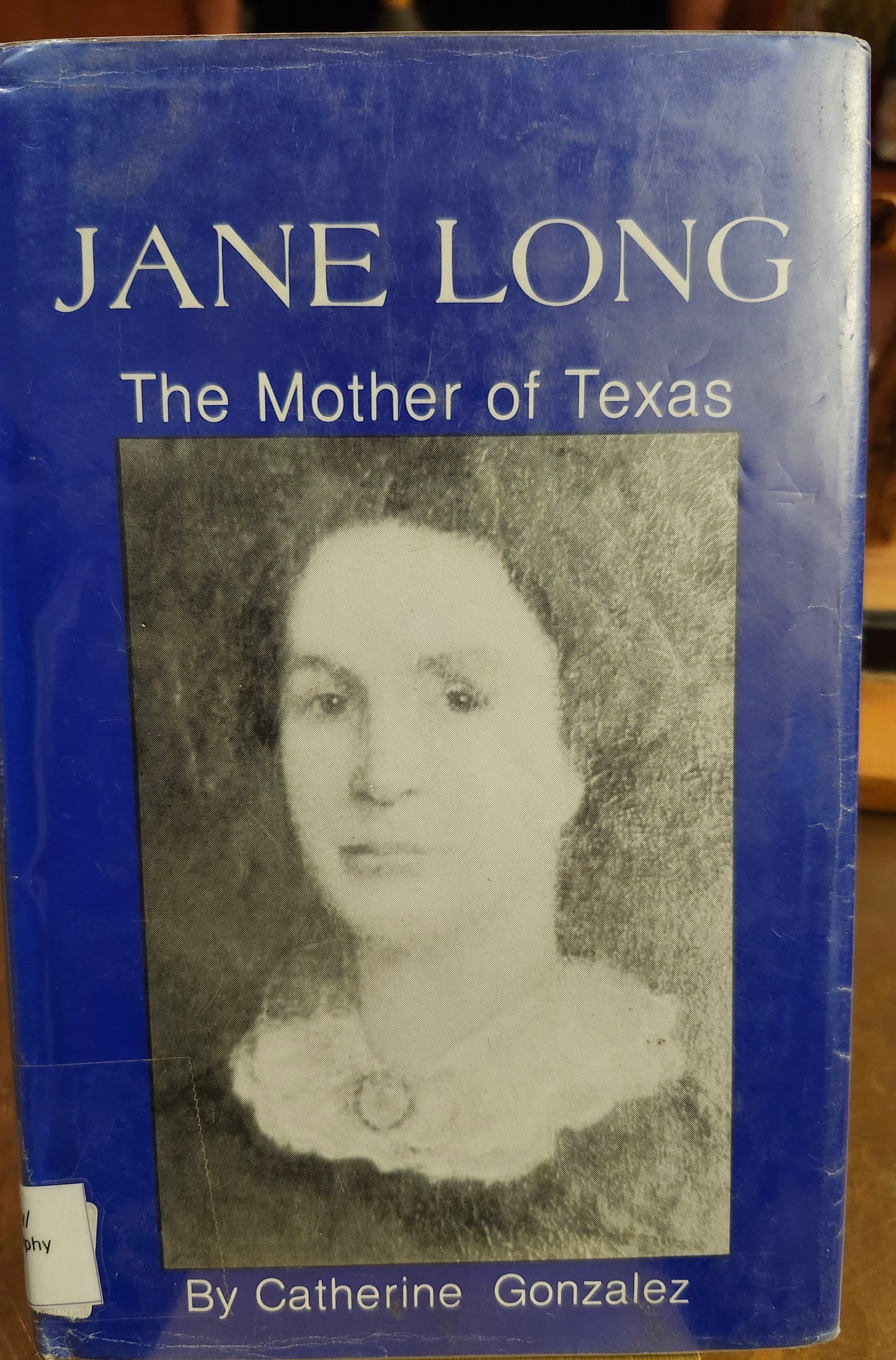 "Jane Long: The Mother of Texas" by Catherine Gonzalez