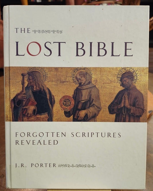 "The Lost Bible: Forgotten Scriptures Revealed" by J.R. Porter