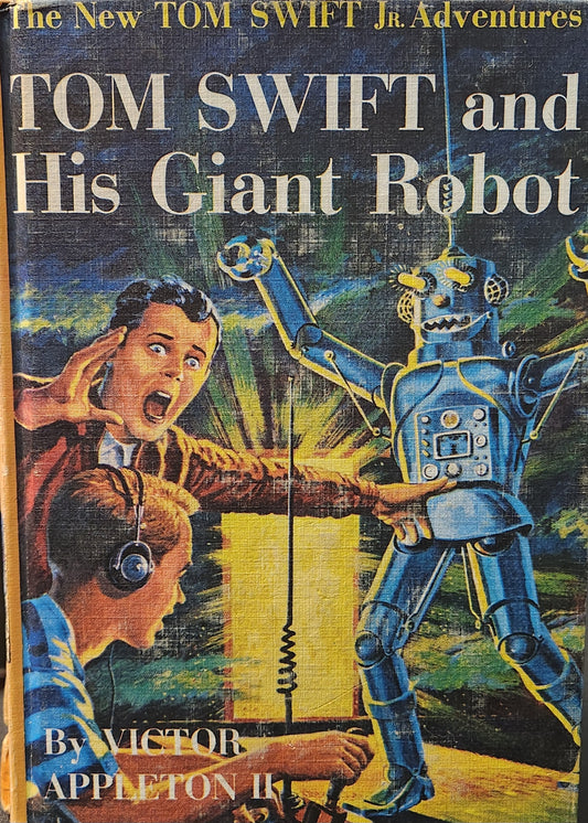 "Tom Swift and His Giant Robot" The New Tom Swift Jr Adventures, by Victor Appleton II