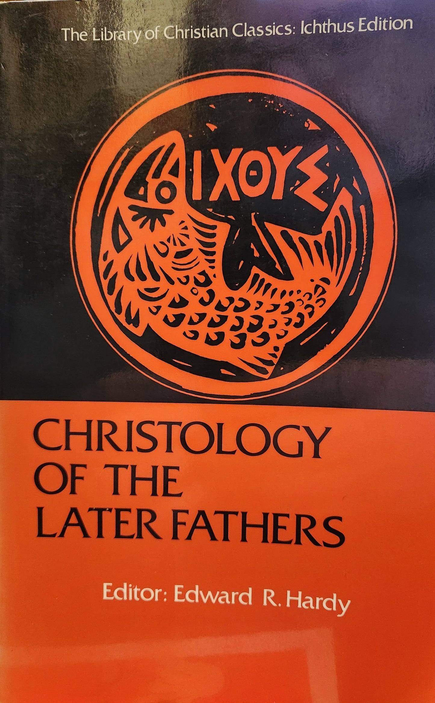 "Christology of the Later Fathers" Edited by Edward R. Hardy