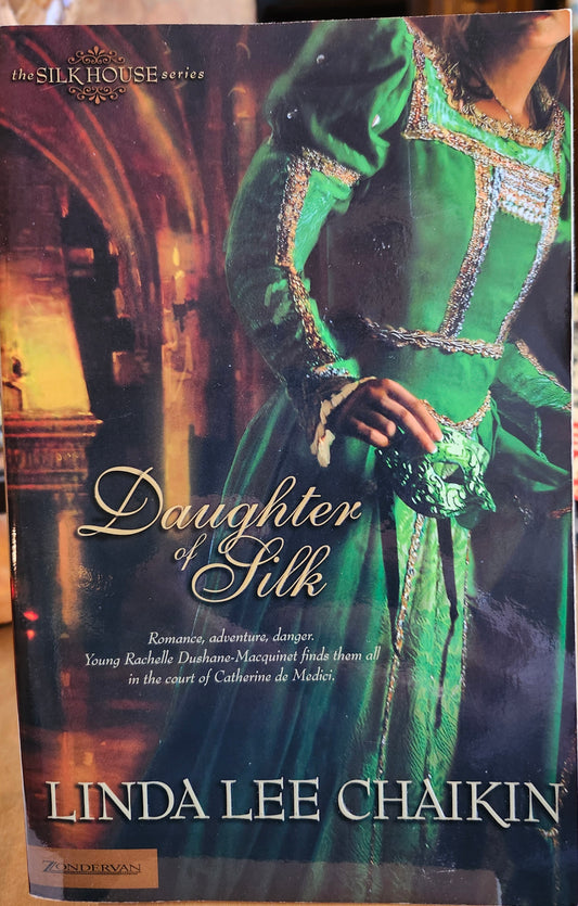 "Daughter of Silk" by Linda Lee Chaikin (The Silk House #1)