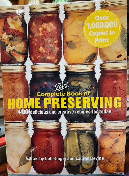 "Ball Complete Book of Home Preserving" by Judi Kingry and Lauren Devine (editors)