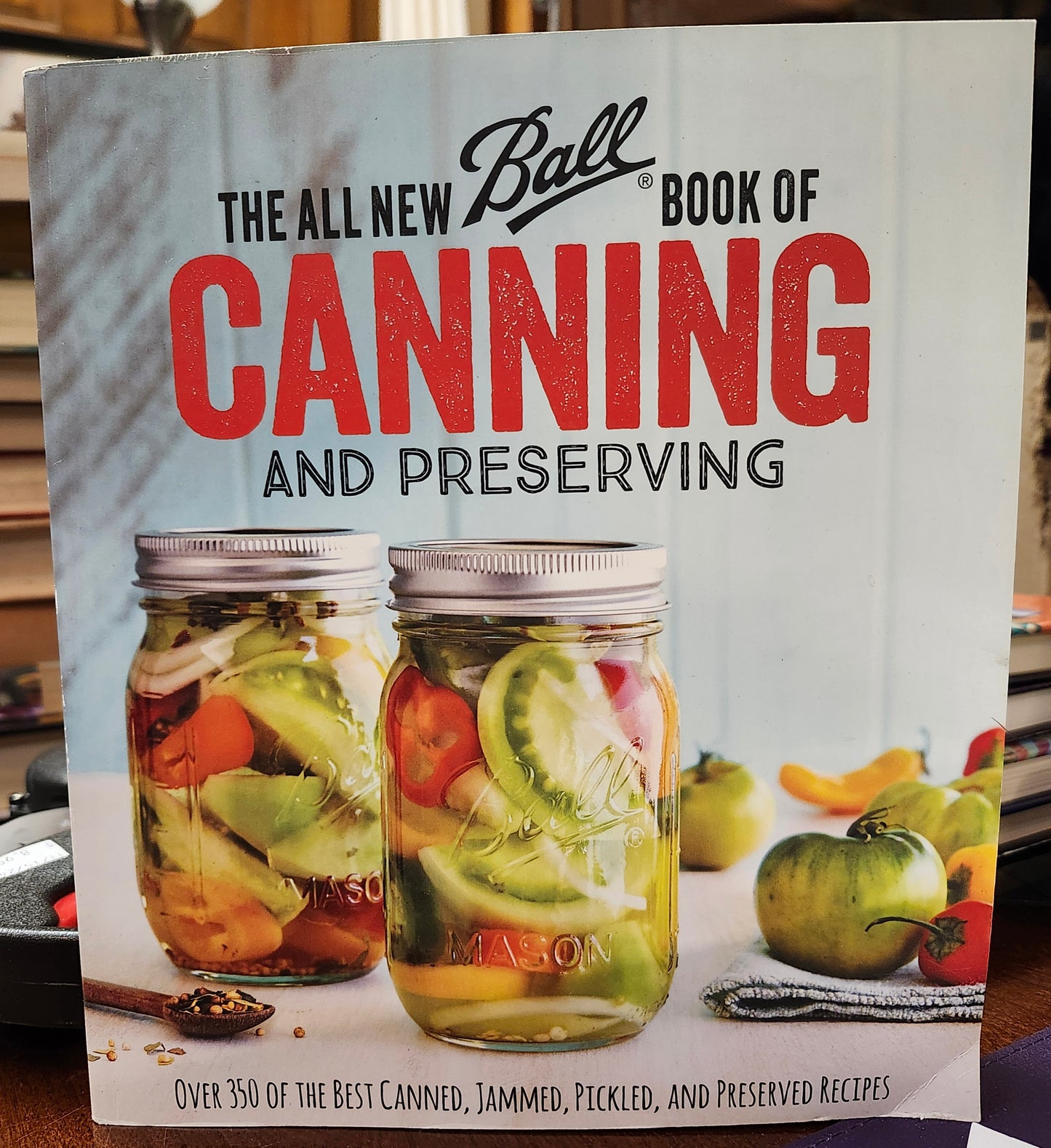 "The All New Ball Book of Canning and Preserving" by the Ball Home Canning Test Kitchen