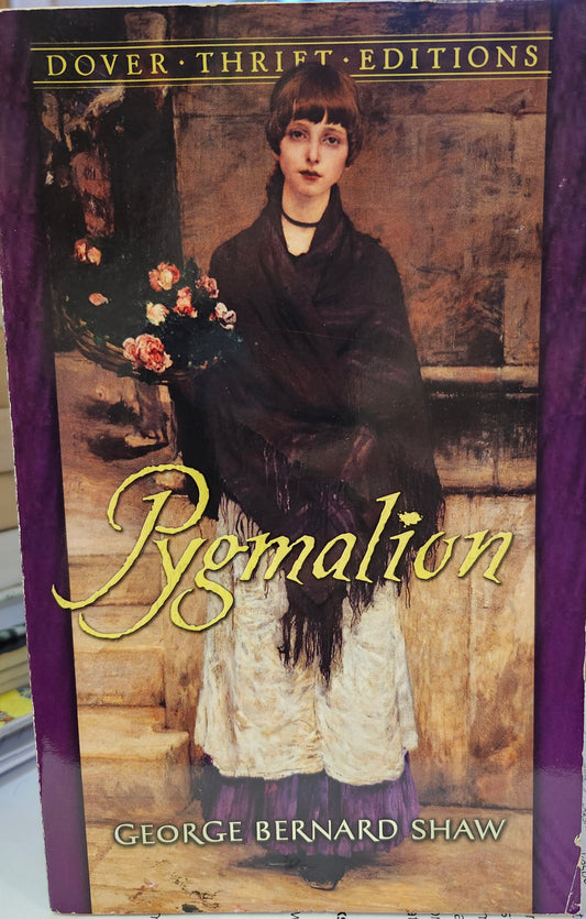 "Pygmalion" by George Bernard Shaw (Dover Thrift Edition)