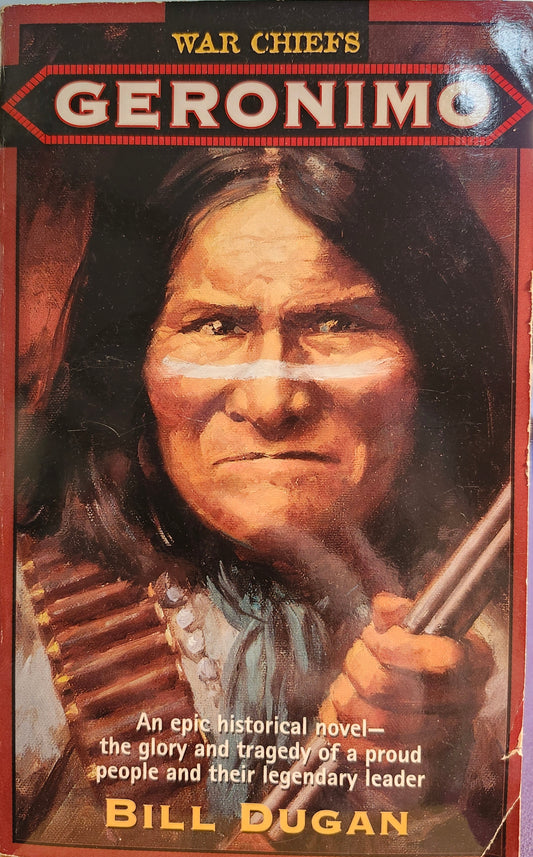 "Geronimo" by Bill Dugan (War Chiefs series)