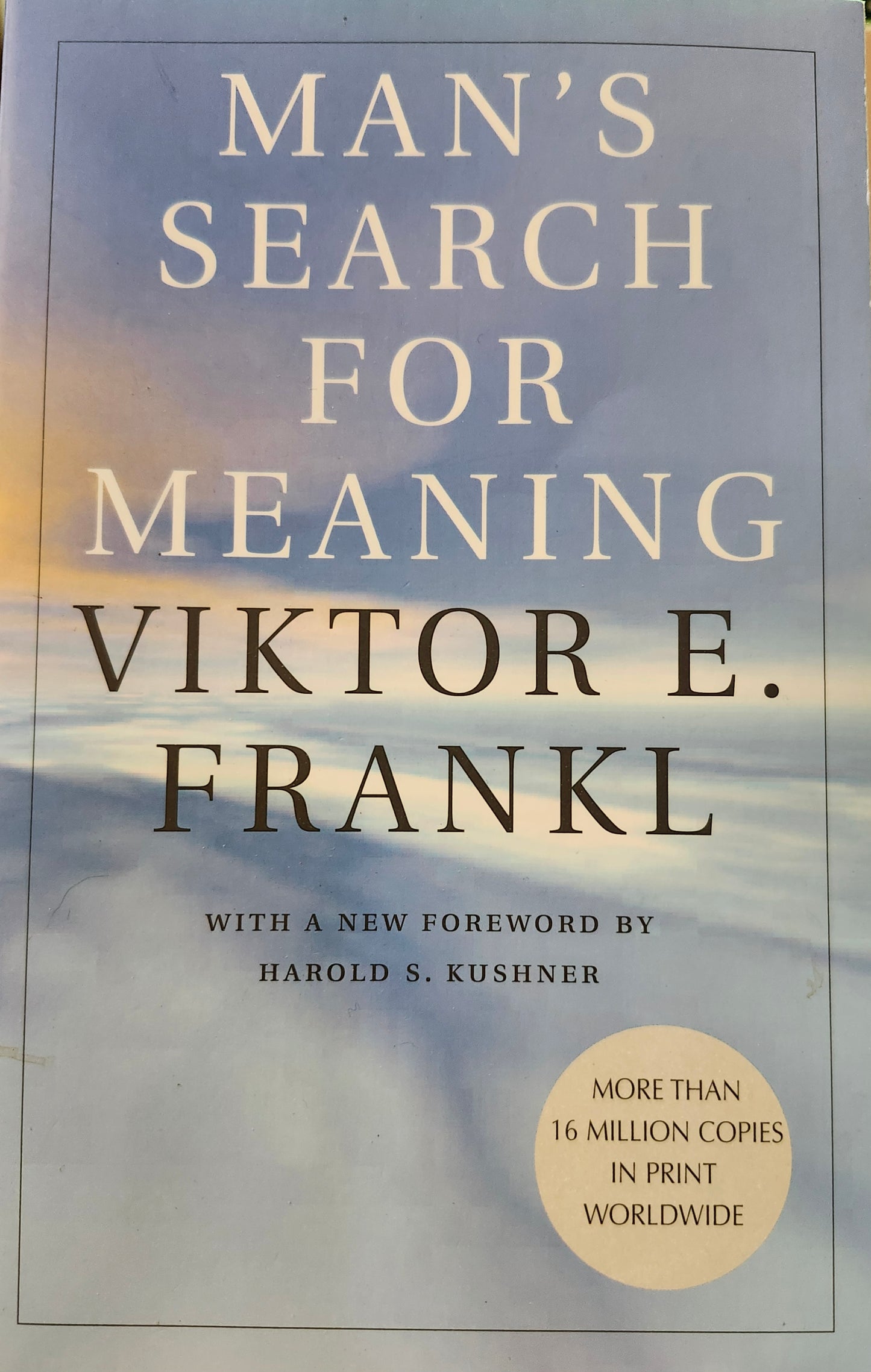 "Man's Search for Meaning" by Viktor E. Frankl