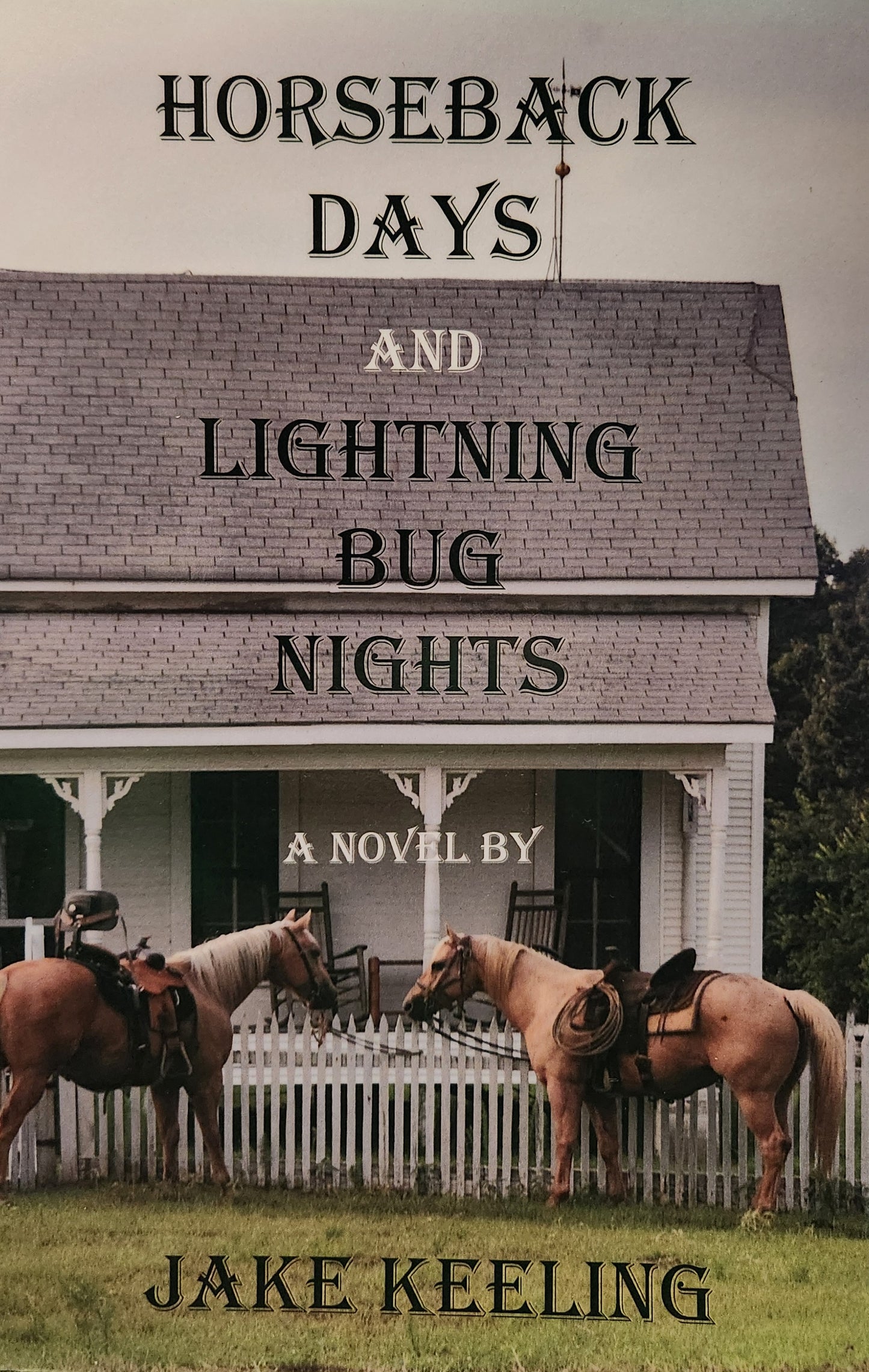 "Horseback Days and Lightning Bug Nights" by Jake Keeling