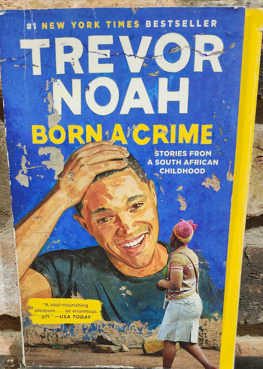 "Born a Crime" by Trevor Noah