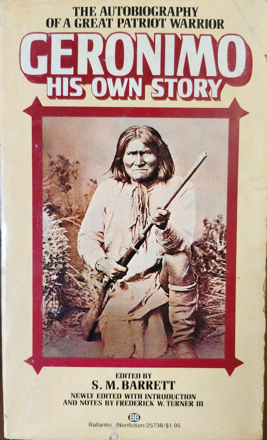 "Geronimo: His Own Story: The Autobiography of a Great Patriot Warrior" by S. M. Barrett (editor)