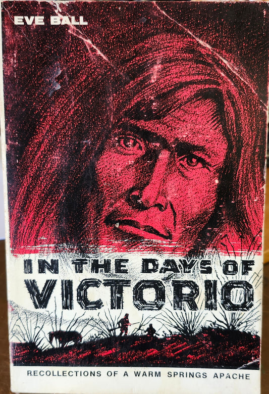 "In the Days of Victorio: Recollections of a Warm Springs Apache" by Eve Ball