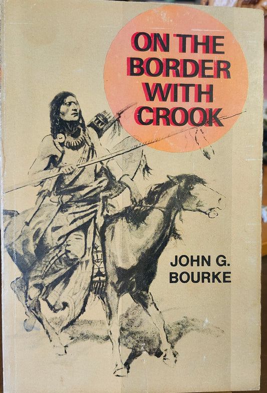 "On the Border with Crook" by John G. Bourke