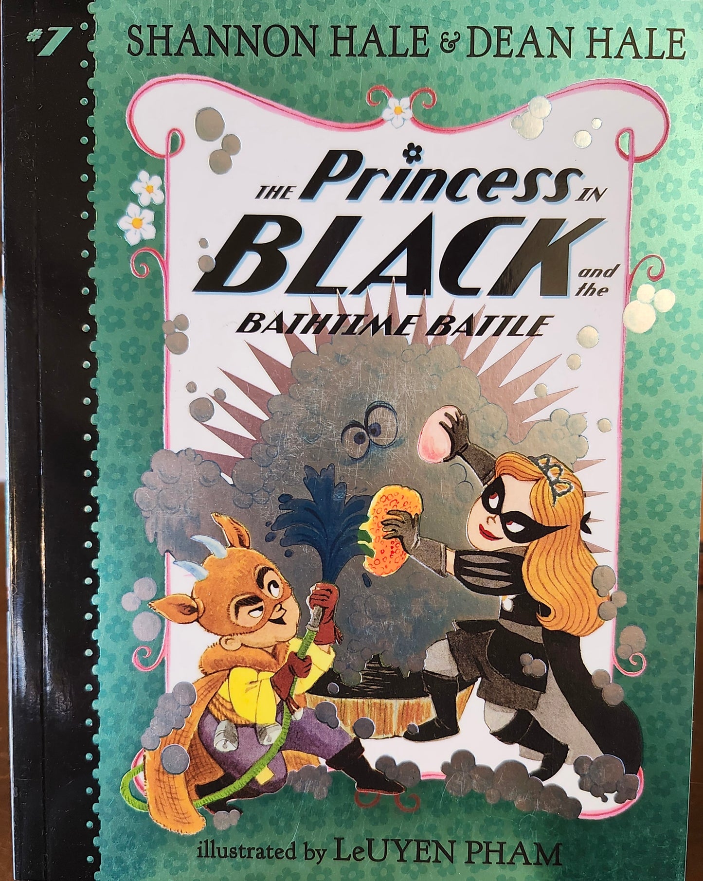 "The Princess in Black and the Bathtime Battle" (Book 7 of 11) by Shannon Hale, Dean Hale (authors), LeUyen Pham (illustrator)