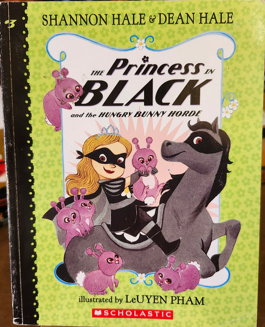 "The Princess in Black and the Hungry Bunny Horde" (Book 3 of 11) by Shannon Hale, Dean Hale (authors), LeUyen Pham (illustrator)