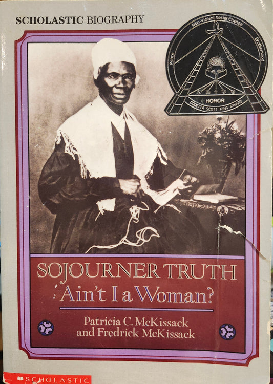 "Sojourner Truth: Ain't I A Woman?" by Patricia C. McKissack and Fredrick McKissack