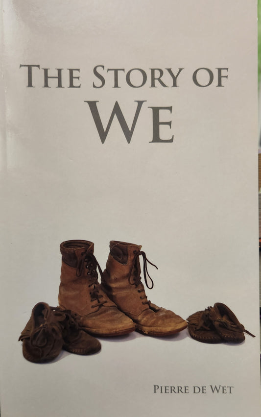 "The Story of WE" by Pierre De Wet