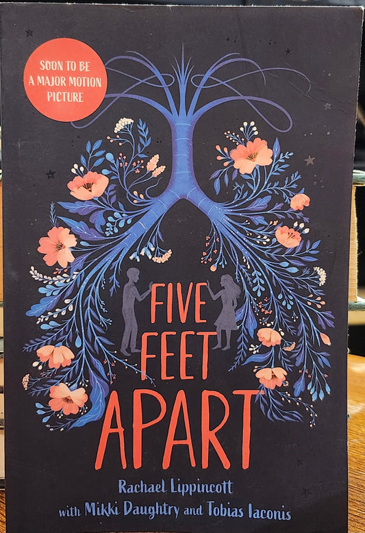 "Five Feet Apart" by Rachael Lippincott, with Mikkki Daughtry and Tobias Iaconis